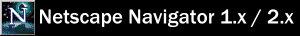 Netscape 1.x & 2.x